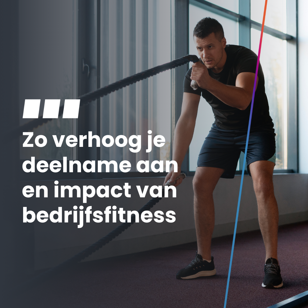 Bedrijfsfitness succesvol implementeren: zo verhoog je deelname en impact